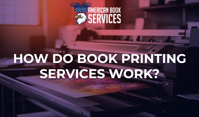 How Do Book Printing Services Work?