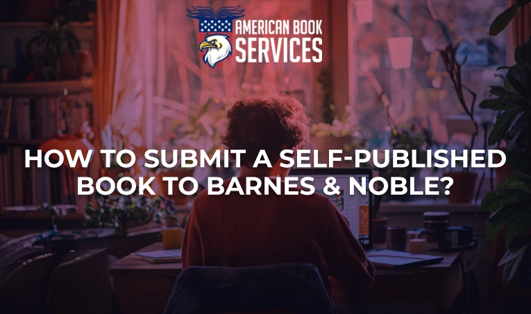How to Submit a Self-Published Book to Barnes & Noble